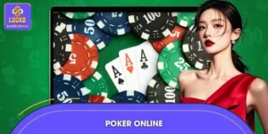 Poker Online LUCK8 – Đỉnh Cao Đấu Trí Săn Thưởng Lớn