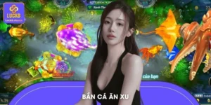 Học Cách Bắn Cá Ăn Xu Và Săn Thưởng Tiền Tỷ Tại LUCK8