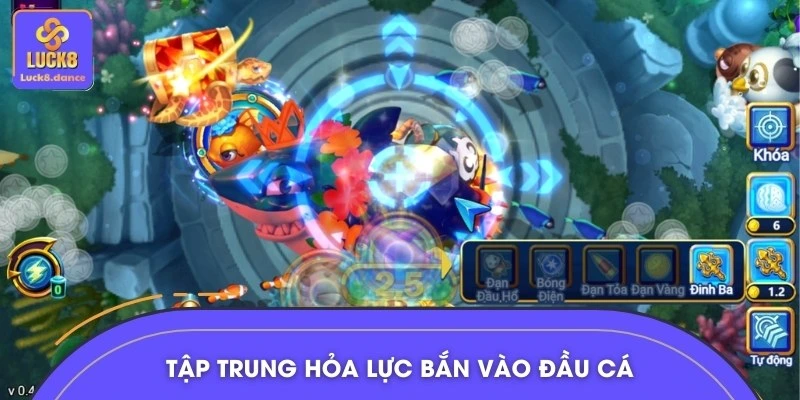 Kỹ thuật bắn vào đầu giúp tiêu diệt cá nhanh chóng nhất