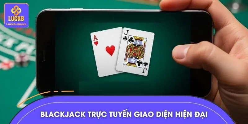Bàn chơi blackjack trực tuyến giao diện hiện đại