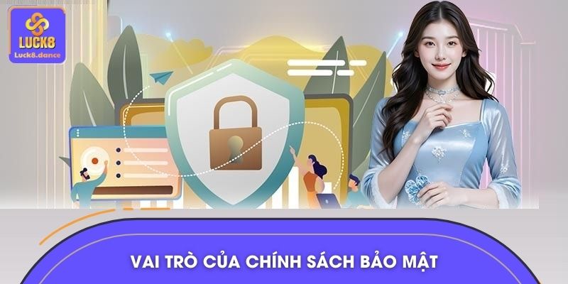 Vai trò quan trọng của chính sách bảo mật nhà cái LUCK8