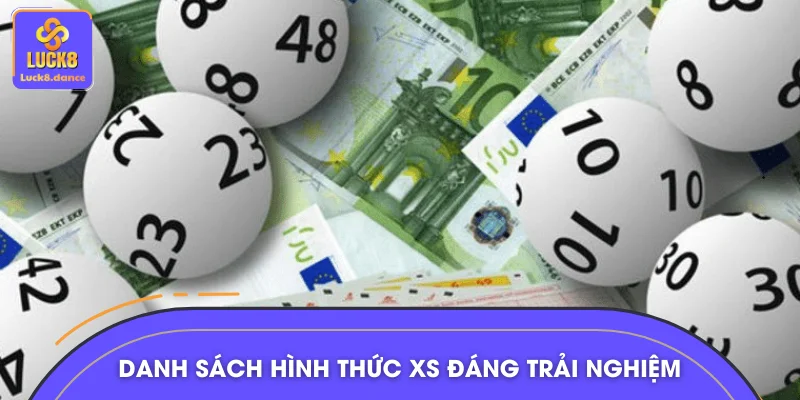 Danh sách hình thức xổ số đáng trải nghiệm
