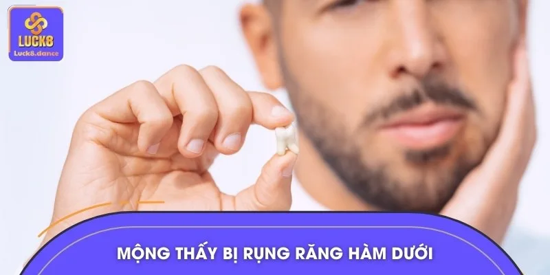 Ý nghĩa giấc mộng rụng răng hàm dưới và số may mắn