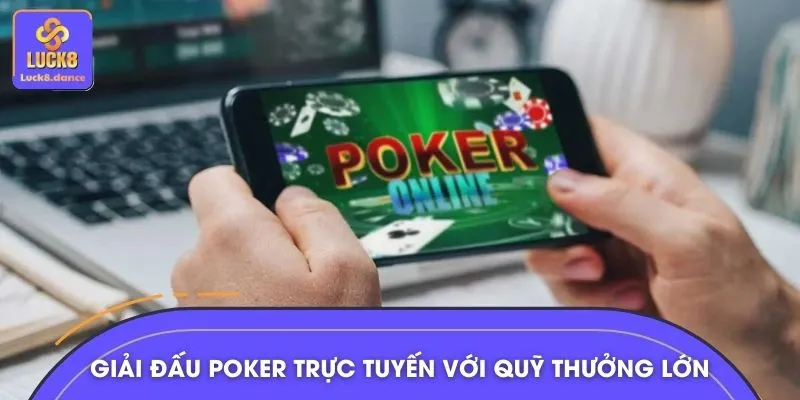 Giải đấu poker trực tuyến với quỹ thưởng lớn