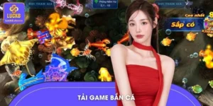 BẮN CÁ Chỉ Bạn Cách Tải Game Bắn Cá LUCK8 Full Tính Năng Miễn Phí