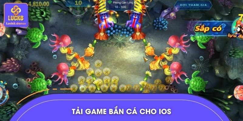 Tải game Bắn Cá về điện thoại iPhone cực kỳ nhanh
