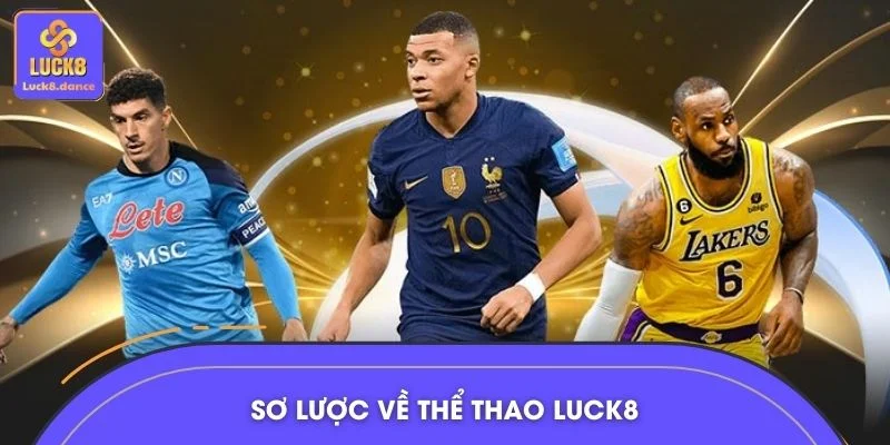 Sơ lược về thể thao LUCK8
